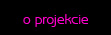 o projekcie