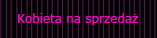 Kobieta na sprzedaz