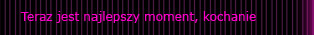 Teraz jest najlepszy moment, kochanie